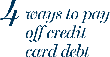 4 Ways to Pay Off Your Credit Card Debt